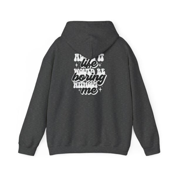 Fun Statement Hooded Sweatshirt - Casual Wear, Gift for Friends, Cozy Style, Trendy Apparel, Everyday Comfort