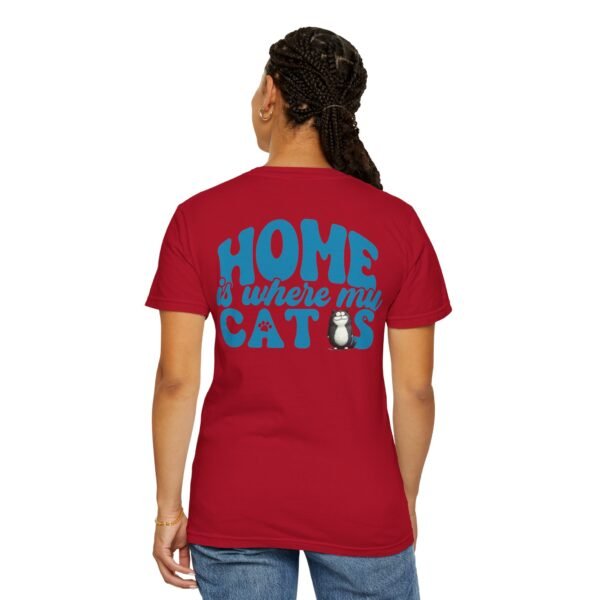 Back Design Unisex t shirt, Home is Where My Cats Unisex Garment-Dyed T-Shirt, Cat Lover Tee, Gift for Cat Owners