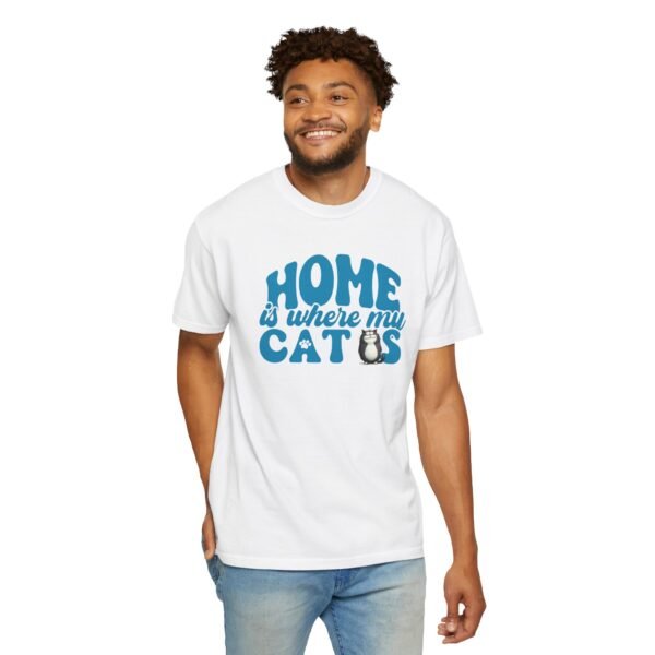 Home is Where My Cats Unisex Garment-Dyed T-Shirt, Cat Lover Tee, Gift for Cat Owners, Cute Pet Shirt