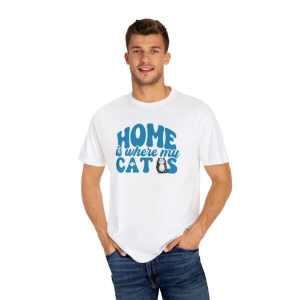 Home is Where My Cats Unisex Garment-Dyed T-Shirt, Cat Lover Tee, Gift for Cat Owners, Cute Pet Shirt