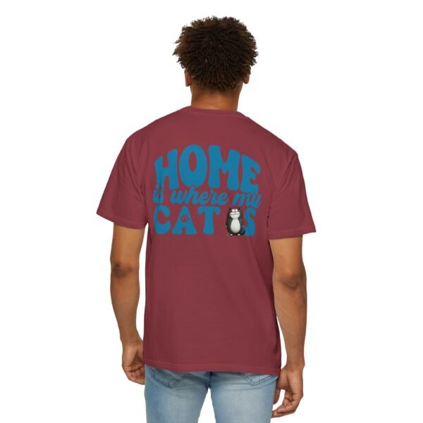 Back Design Unisex t shirt, Home is Where My Cats Unisex Garment-Dyed T-Shirt, Cat Lover Tee, Gift for Cat Owners