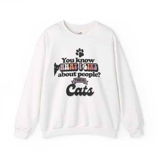 "What I Like About People? Their Cats" Crewneck Sweatshirt Cozy Gifts for Cat Lovers, Unisex Sweatshirt, Perfect for Pet Lovers