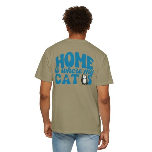 Back Design Unisex t shirt, Home is Where My Cats Unisex Garment-Dyed T-Shirt, Cat Lover Tee, Gift for Cat Owners