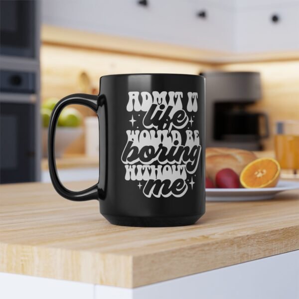 Boring Life Custom Mug, Birthday Gift, Humor Mug, Black Mug, Gift Idea