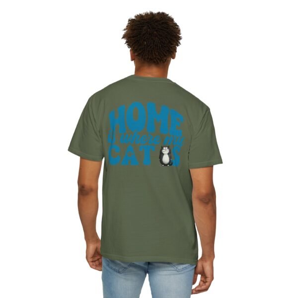 Back Design Unisex t shirt, Home is Where My Cats Unisex Garment-Dyed T-Shirt, Cat Lover Tee, Gift for Cat Owners