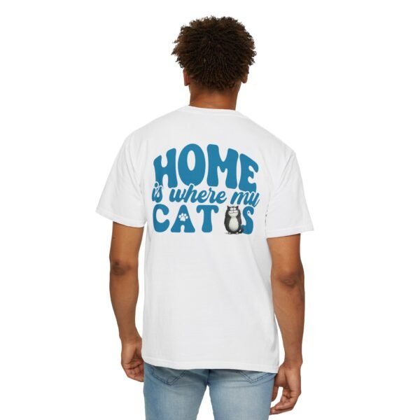 Back Design Unisex t shirt, Home is Where My Cats Unisex Garment-Dyed T-Shirt, Cat Lover Tee, Gift for Cat Owners