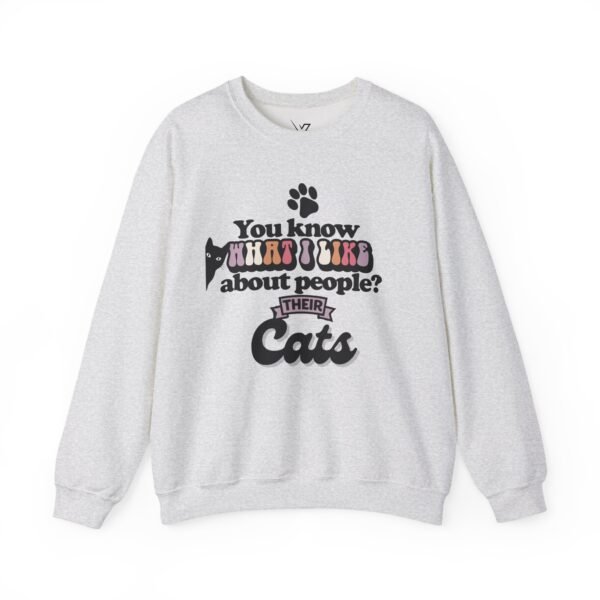 "What I Like About People? Their Cats" Crewneck Sweatshirt Cozy Gifts for Cat Lovers, Unisex Sweatshirt, Perfect for Pet Lovers