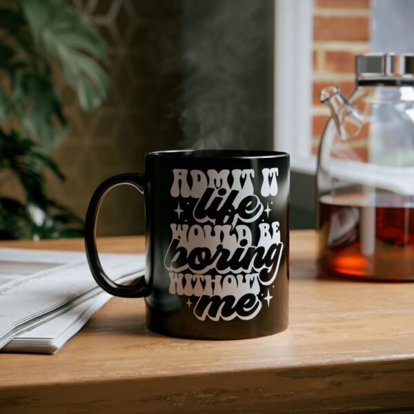 Boring Life Custom Mug, Birthday Gift, Humor Mug, Black Mug, Gift Idea
