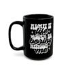 Boring Life Custom Mug, Birthday Gift, Humor Mug, Black Mug, Gift Idea