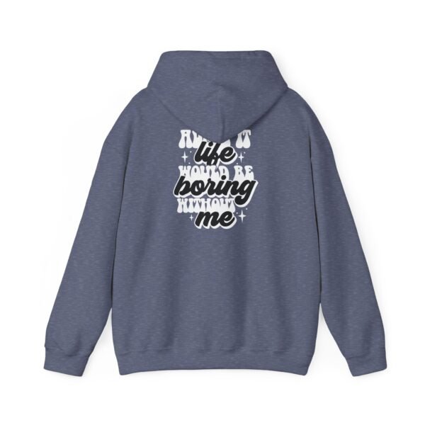 Fun Statement Hooded Sweatshirt - Casual Wear, Gift for Friends, Cozy Style, Trendy Apparel, Everyday Comfort