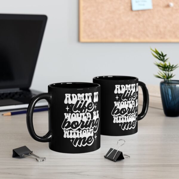 Boring Life Custom Mug, Birthday Gift, Humor Mug, Black Mug, Gift Idea