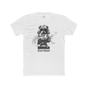 Life is Good Unisex Cotton Crew Tee - Fun Graphic Tee for Dog Lovers, Gift for Pet Owners, Casual Wear, Motivational Shirt, Birthday Gift