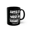 Boring Life Custom Mug, Birthday Gift, Humor Mug, Black Mug, Gift Idea