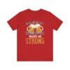 Beer Lovers Quote Men T-Shirt What Does Not Destroy Me Strong Beer Gift Graphic Tee Fun Casual Wear