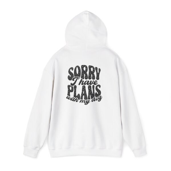 Dog Lover's Unisex Hoodie - Sorry I Have Plans With My Dog, Pet Apparel, Gift for Dog Owners, Cozy Sweatshirt for Animal Lovers