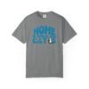 Home is Where My Cats Unisex Garment-Dyed T-Shirt, Cat Lover Tee, Gift for Cat Owners, Cute Pet Shirt