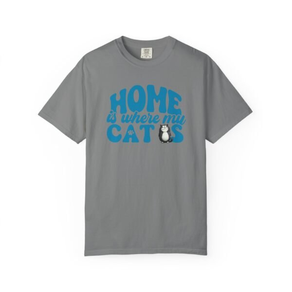 Home is Where My Cats Unisex Garment-Dyed T-Shirt, Cat Lover Tee, Gift for Cat Owners, Cute Pet Shirt