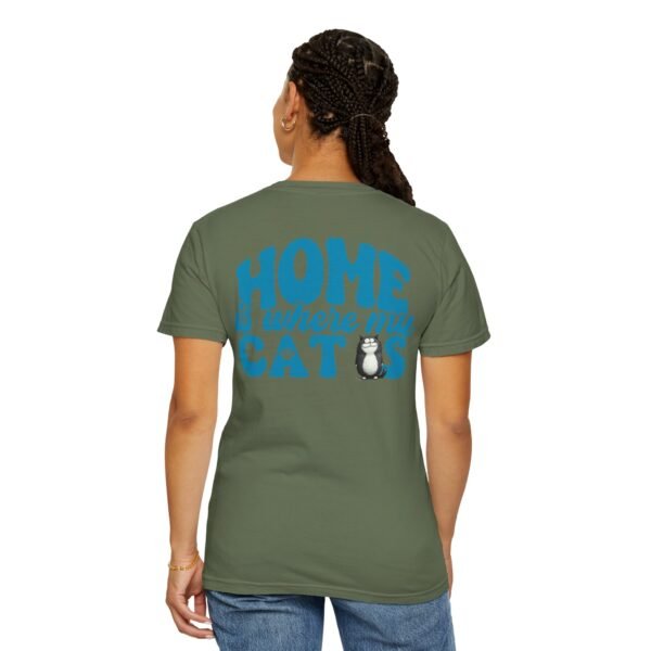 Back Design Unisex t shirt, Home is Where My Cats Unisex Garment-Dyed T-Shirt, Cat Lover Tee, Gift for Cat Owners