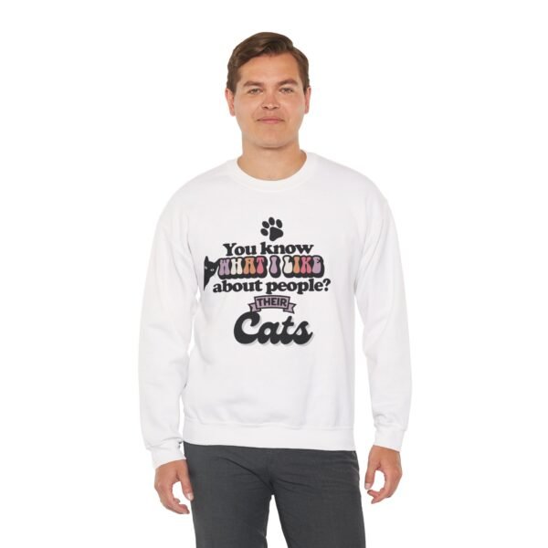 "What I Like About People? Their Cats" Crewneck Sweatshirt Cozy Gifts for Cat Lovers, Unisex Sweatshirt, Perfect for Pet Lovers