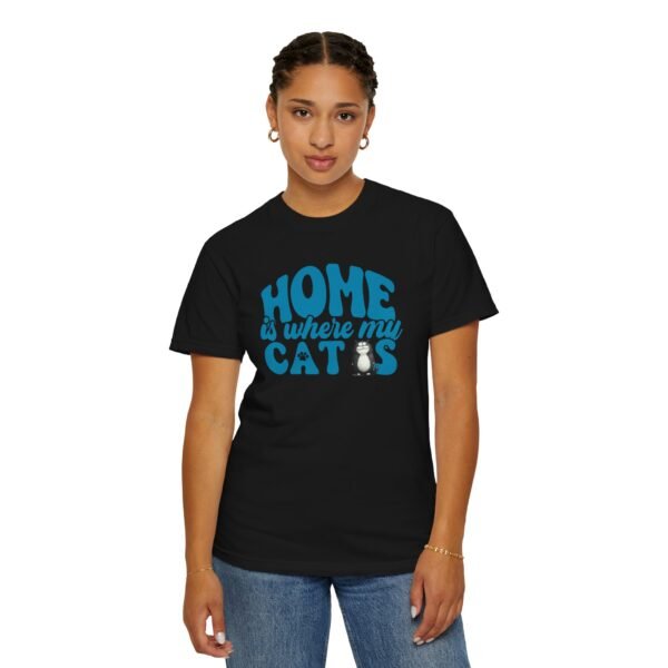 Home is Where My Cats Unisex Garment-Dyed T-Shirt, Cat Lover Tee, Gift for Cat Owners, Cute Pet Shirt