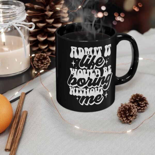Boring Life Custom Mug, Birthday Gift, Humor Mug, Black Mug, Gift Idea