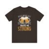Beer Lovers Quote Men T-Shirt What Does Not Destroy Me Strong Beer Gift Graphic Tee Fun Casual Wear