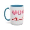 Mom Accent Coffee Mug, Perfect Gift for Mother's Day, Love Quotes, Heart Design, Great Gifts For Mom, Home Decor