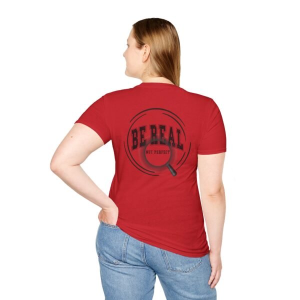 10863330271475267083_2048.jpeg Be Real T-Shirt, Unisex Softstyle Tee, for Everyday Wear, Casual Gift, Inspirational Shirt, Motivational Apparel, Birthday Gift