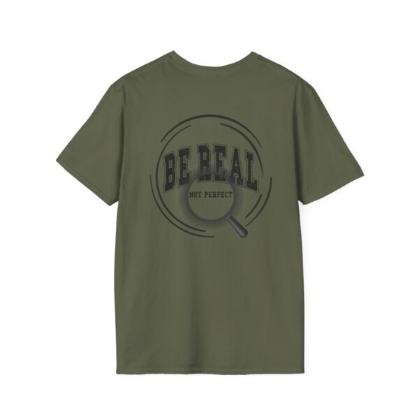 11721292134991147653_2048.jpeg Be Real T-Shirt, Unisex Softstyle Tee, for Everyday Wear, Casual Gift, Inspirational Shirt, Motivational Apparel, Birthday Gift