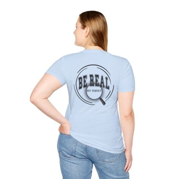 11883072498150200752_2048.jpeg Be Real T-Shirt, Unisex Softstyle Tee, for Everyday Wear, Casual Gift, Inspirational Shirt, Motivational Apparel, Birthday Gift