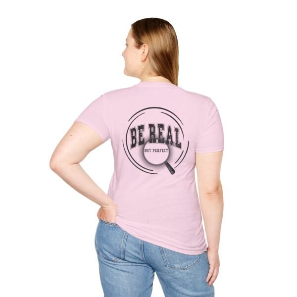 1519640252921872350_2048.jpeg Be Real T-Shirt, Unisex Softstyle Tee, for Everyday Wear, Casual Gift, Inspirational Shirt, Motivational Apparel, Birthday Gift
