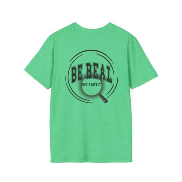 15509684198989639661_2048.jpeg Be Real T-Shirt, Unisex Softstyle Tee, for Everyday Wear, Casual Gift, Inspirational Shirt, Motivational Apparel, Birthday Gift
