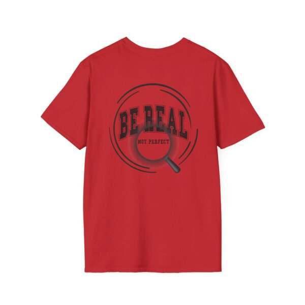 16270190756503734431_2048.jpeg Be Real T-Shirt, Unisex Softstyle Tee, for Everyday Wear, Casual Gift, Inspirational Shirt, Motivational Apparel, Birthday Gift