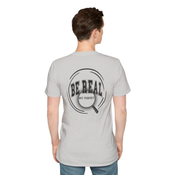 16958377849268321261_2048.jpeg Be Real T-Shirt, Unisex Softstyle Tee, for Everyday Wear, Casual Gift, Inspirational Shirt, Motivational Apparel, Birthday Gift