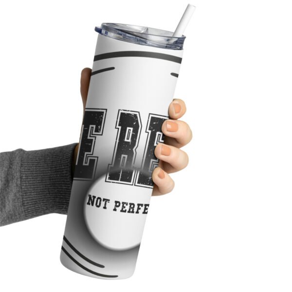 Be Real Not Perfect Skinny Tumbler 20oz Stainless Steel, Coffee Travel Tumbler,  Double Wall,  Stainless Steel Cup