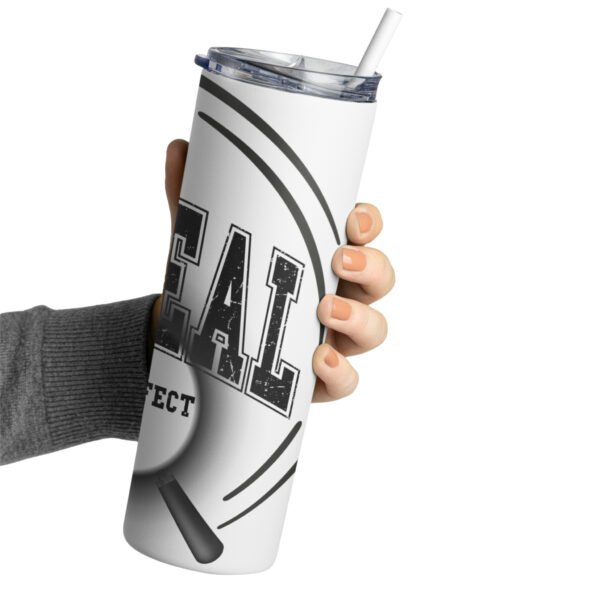 Be Real Not Perfect Skinny Tumbler 20oz Stainless Steel, Coffee Travel Tumbler,  Double Wall,  Stainless Steel Cup
