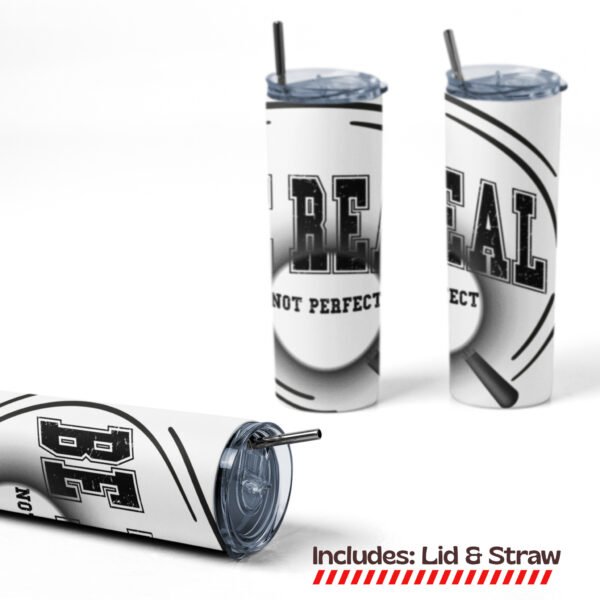 Be Real Not Perfect Skinny Tumbler 20oz Stainless Steel, Coffee Travel Tumbler,  Double Wall,  Stainless Steel Cup