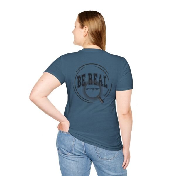 6505382499644297986_2048.jpeg Be Real T-Shirt, Unisex Softstyle Tee, for Everyday Wear, Casual Gift, Inspirational Shirt, Motivational Apparel, Birthday Gift