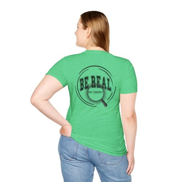7273568353049772452_2048.jpeg Be Real T-Shirt, Unisex Softstyle Tee, for Everyday Wear, Casual Gift, Inspirational Shirt, Motivational Apparel, Birthday Gift