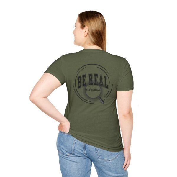 9741684117554247107_2048.jpeg Be Real T-Shirt, Unisex Softstyle Tee, for Everyday Wear, Casual Gift, Inspirational Shirt, Motivational Apparel, Birthday Gift