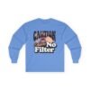 10918046041107523766_2048.jpeg Caution No Filter Long Sleeve Tee, Funny T-Shirt, Gift for Friends, Casual Wear, Trendy Apparel, Party Outfit, Daily Comfort