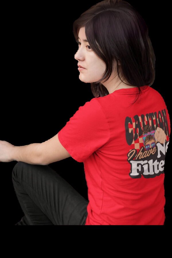 Caution I Have No Filter Women T-Shirt, Funny Casual Tee, Gift for Friends, Party Shirt, Everyday Wear
