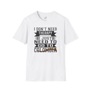 Colombia Therapy Quote T-Shirt, Funny Travel Shirt, Unisex Graphic Tee, Vacation Gift, Adventure Humor Top