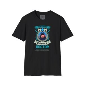 Mom Raises a Doctor T-Shirt, Funny Gift for Medical Students, Women Tee, Perfect for Graduation, Birthday, or Mother's Day