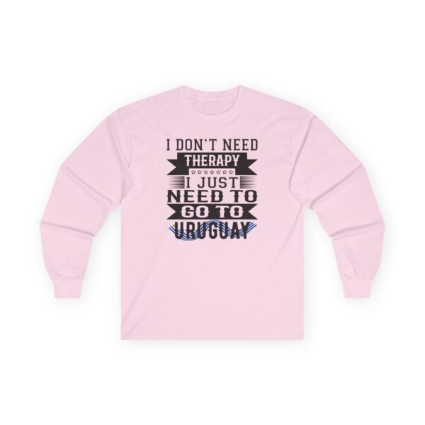 9997916496546010360_2048.jpeg Uruguay Long Sleeve Tee, I Don't Need Therapy, Just Need to Go to Uruguay, Travel Shirt, Vacation Gift, Unisex Apparel, Casual Wear
