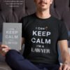 I Can’t Keep Calm I’m a Lawyer T-Shirt, Funny Lawyer Gift, Unisex Graphic Tee, Legal Humor Apparel, Law Student Shirt, Lawyer Pride Wear I Can't Keep Calm I'm a Lawyer T-Shirt, Funny Lawyer Gift, Unisex Graphic Tee, Legal Humor Apparel, Law Student Shirt, Lawyer Pride Wear