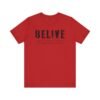 Inspirational Unisex Tee Belive Design, Motivational Shirt for Everyday Wear, Gifts for Friends and Family, Positive Affirmation Apparel