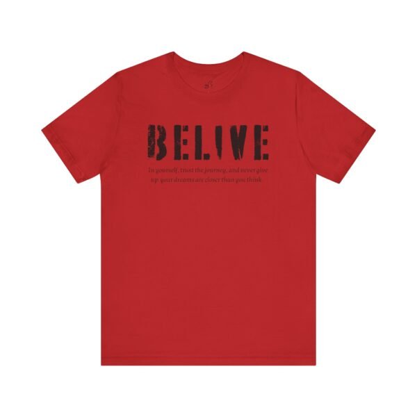Inspirational Unisex Tee Belive Design, Motivational Shirt for Everyday Wear, Gifts for Friends and Family, Positive Affirmation Apparel