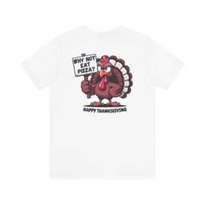 Funny Thanksgiving T-Shirt, Unisex Short Sleeve Tee, Soft Cotton, Holiday Humor Shirt, Comfortable Fit, Festive Apparel, Family Gathering Outfit