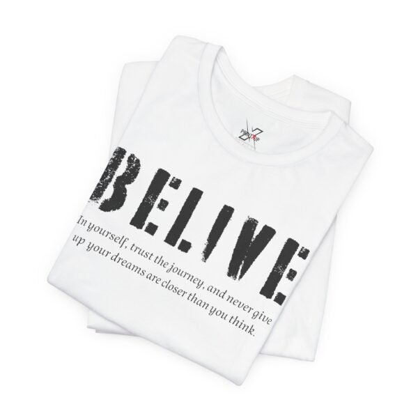 Inspirational Unisex Tee Belive Design, Motivational Shirt for Everyday Wear, Gifts for Friends and Family, Positive Affirmation Apparel